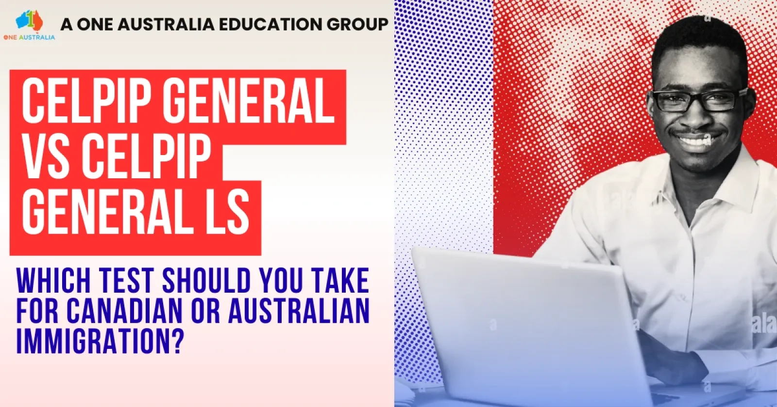 CELPIP General vs CELPIP General LS: Which Test Should You Take for Canadian or Australian Immigration?