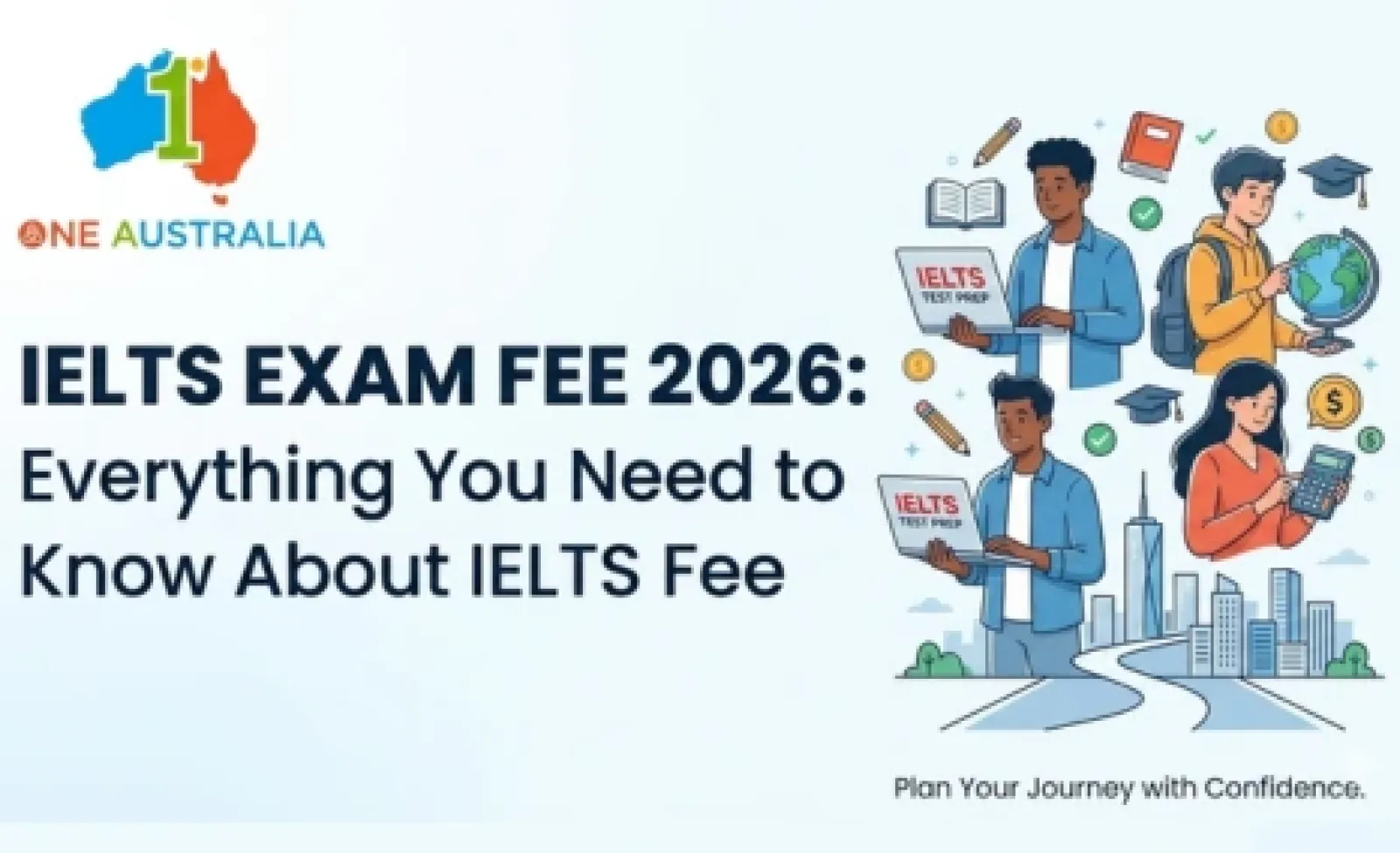 IELTS Exam Fee 2026: Everything You Need to Know About IELTS Fee